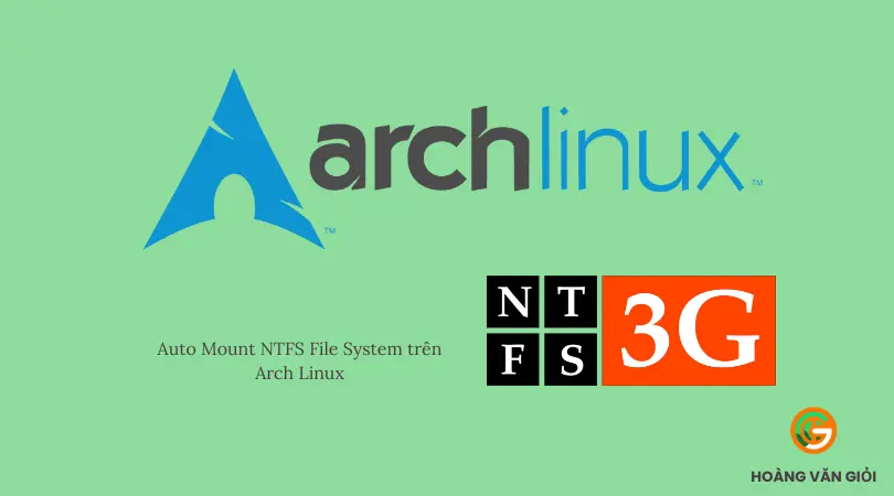 Auto Mount NTFS File System trên Arch Linux