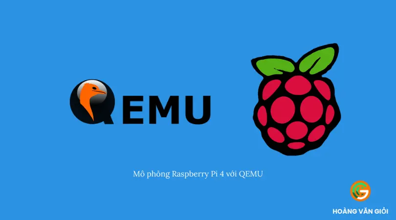 Mô phỏng Raspberry Pi 4 với QEMU